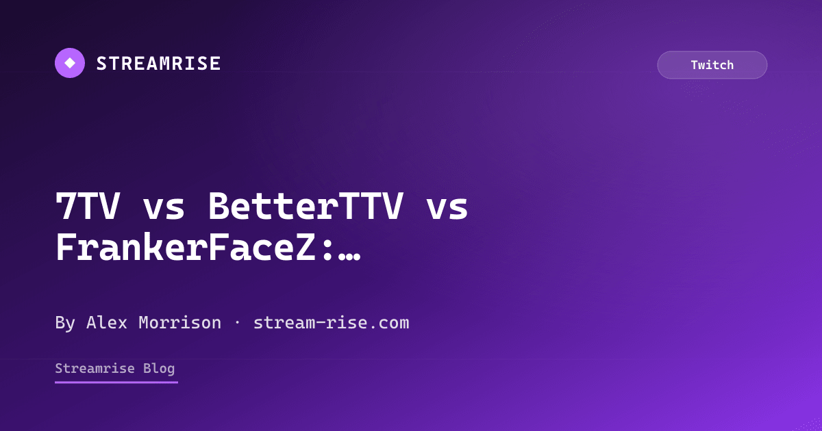 7TV vs BetterTTV vs FrankerFaceZ Twitch emote extensions compared