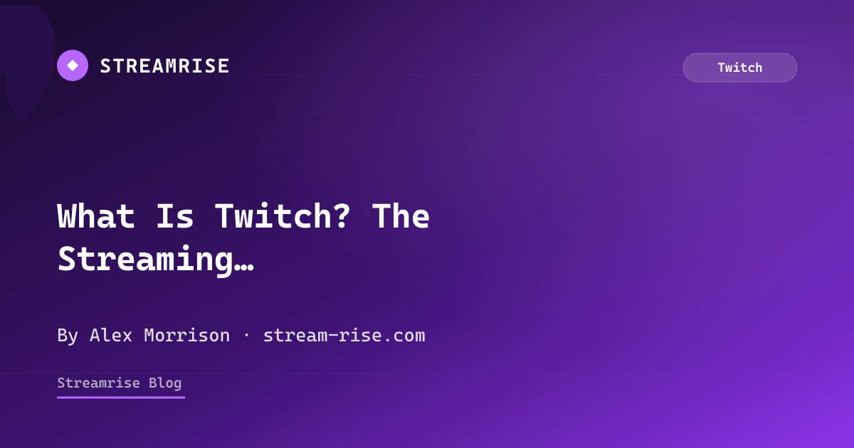 What Is Twitch? The Streaming Platform Explained (2026)