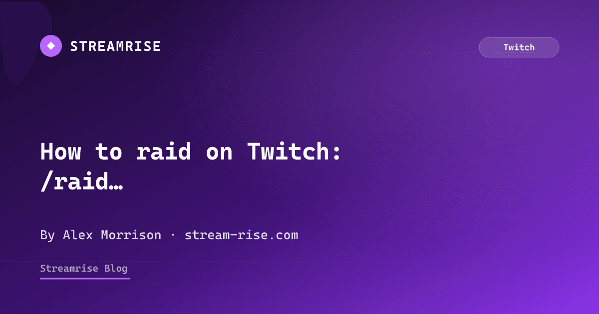 How to raid on Twitch: /raid command, 90s timer (2026)