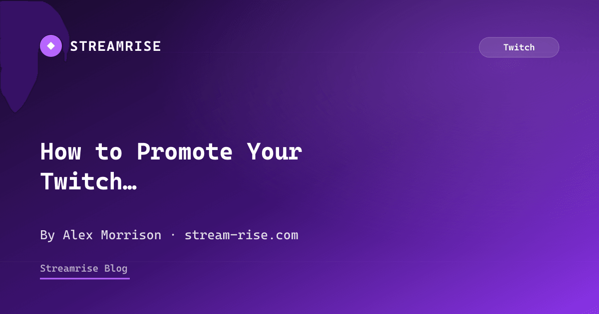 How to Promote Your Twitch Channel in 2026