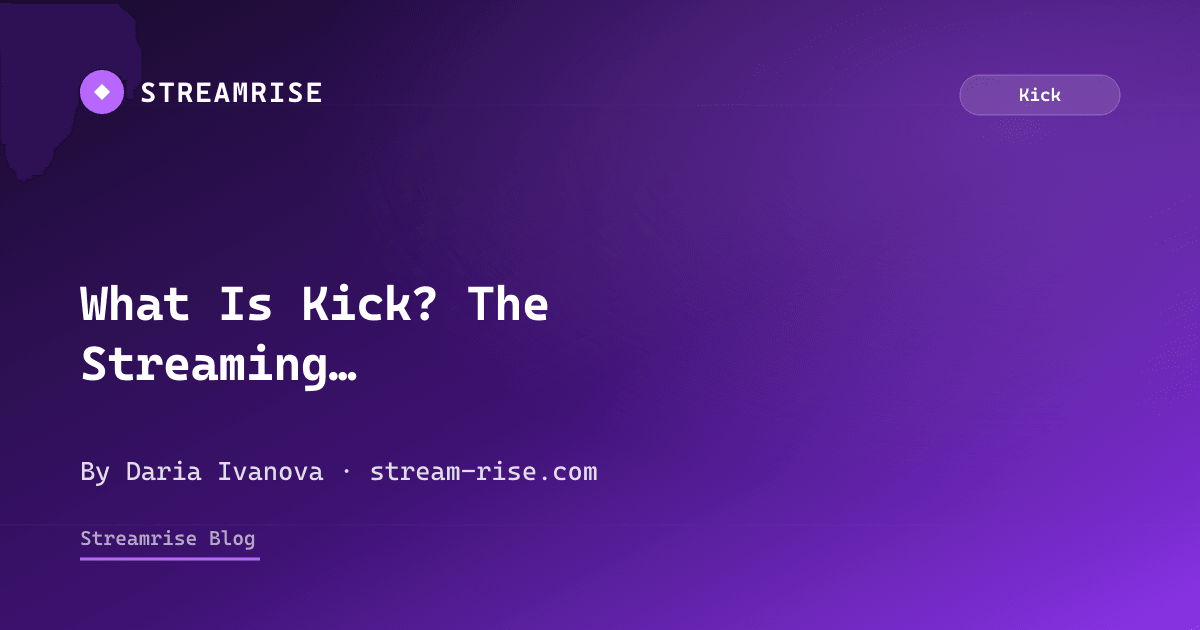 What Is Kick? The Streaming Platform Explained (2026 Guide)