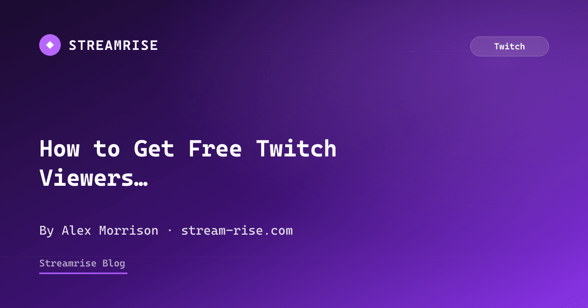How to Get Free Twitch Viewers in 2026