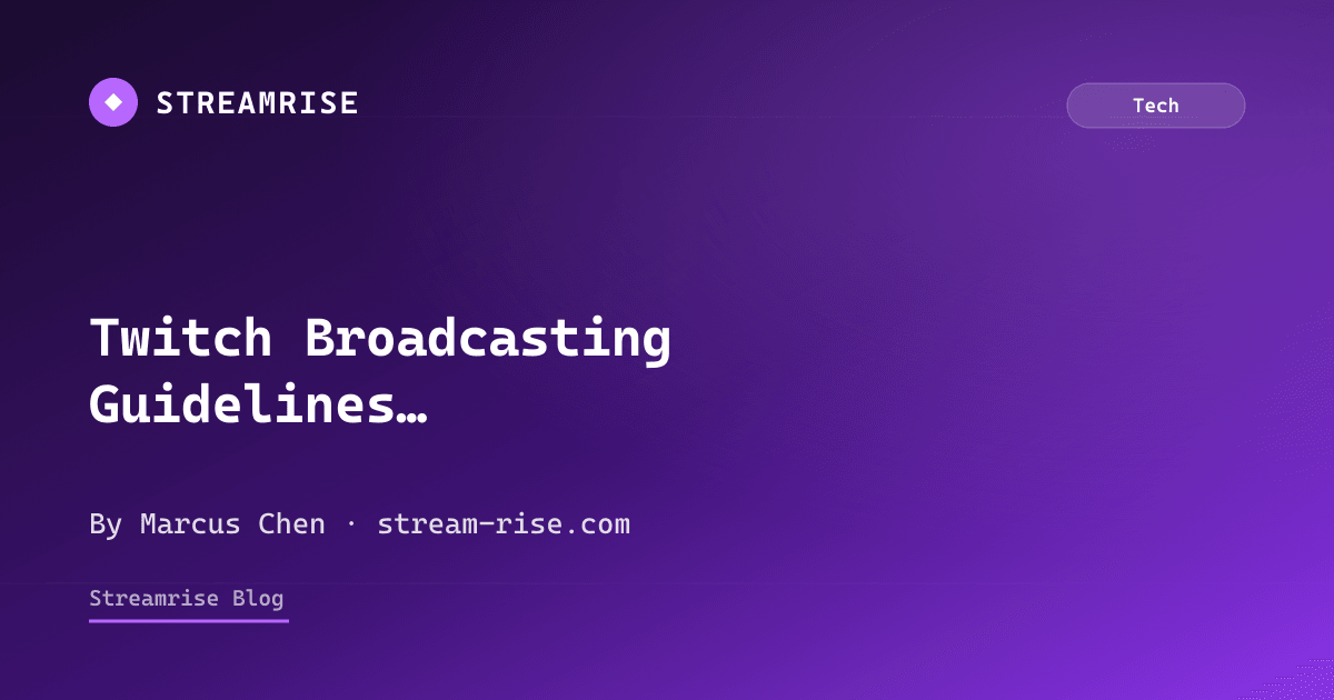 Twitch Broadcasting Guidelines (2026 Specs Reference)
