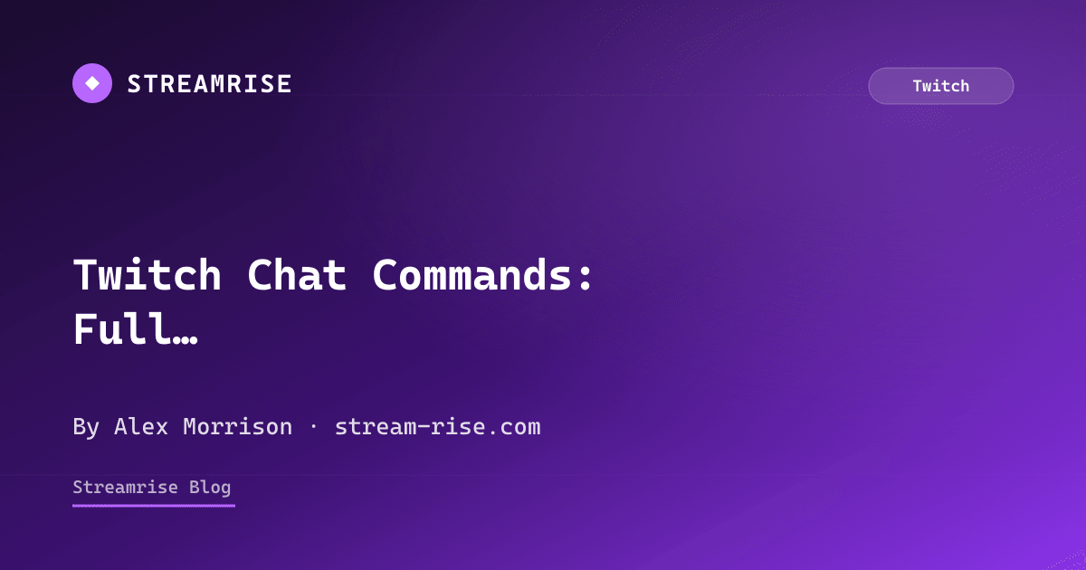 Twitch Chat Commands: Full 2026 List for Viewers, Mods, and Streamers