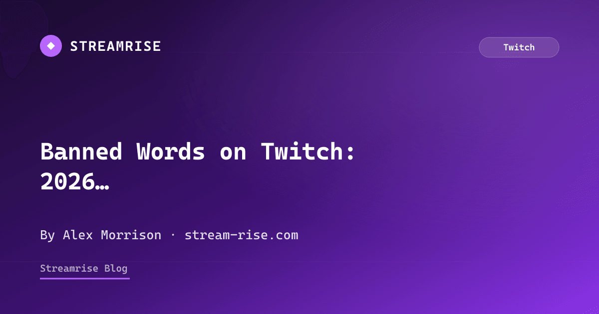 Banned Words on Twitch: 2026 AutoMod Filter Guide